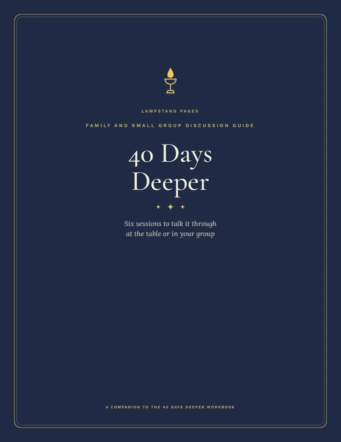 Cover of the 40 Days Deeper Family and Small Group Discussion Guide